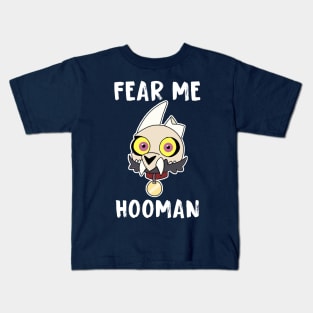 Fear Me, Hooman Kids T-Shirt